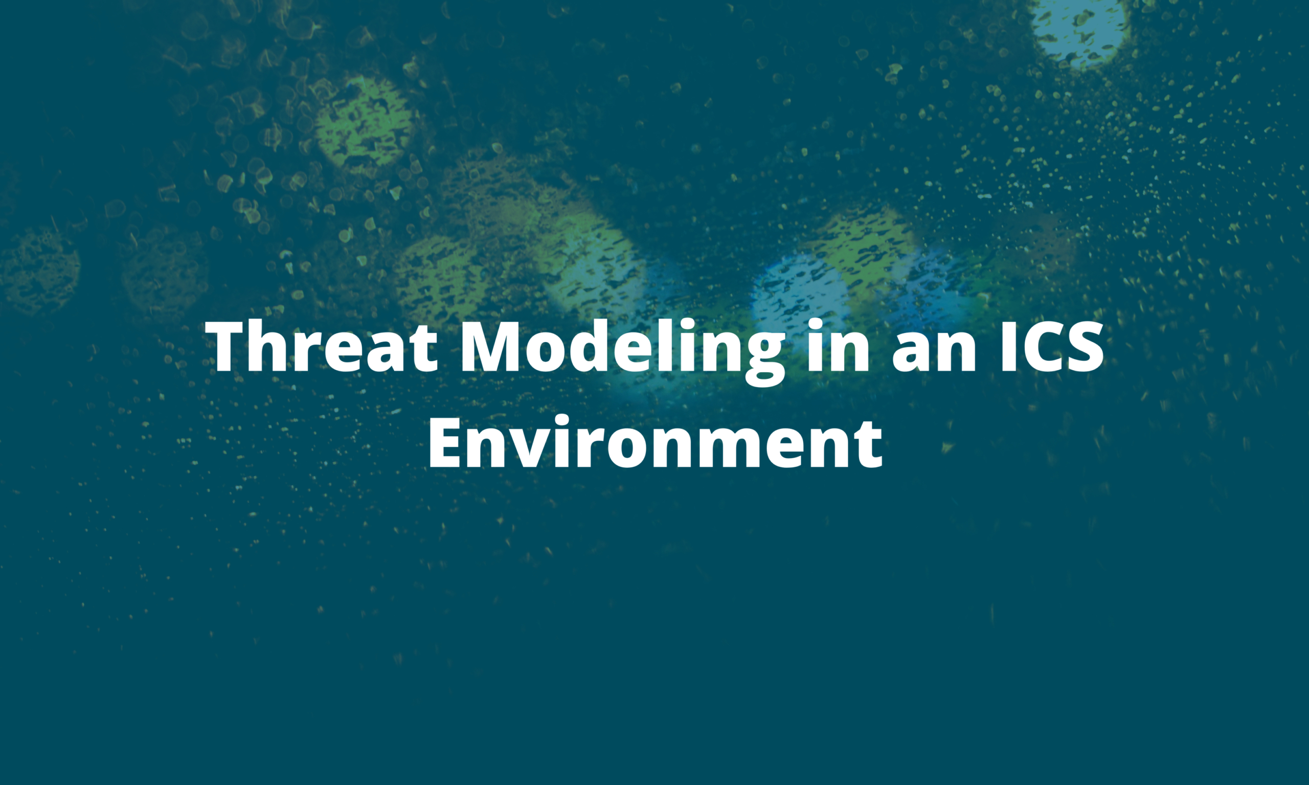 Threat Modeling in an ICS environment