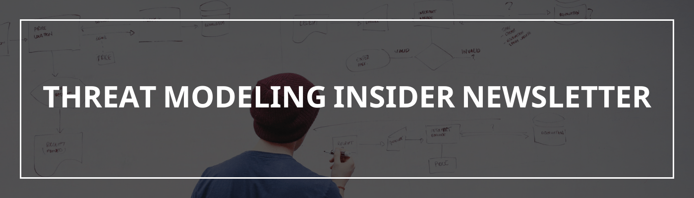 THREAT MODELING INSIDER NEWSLETTER