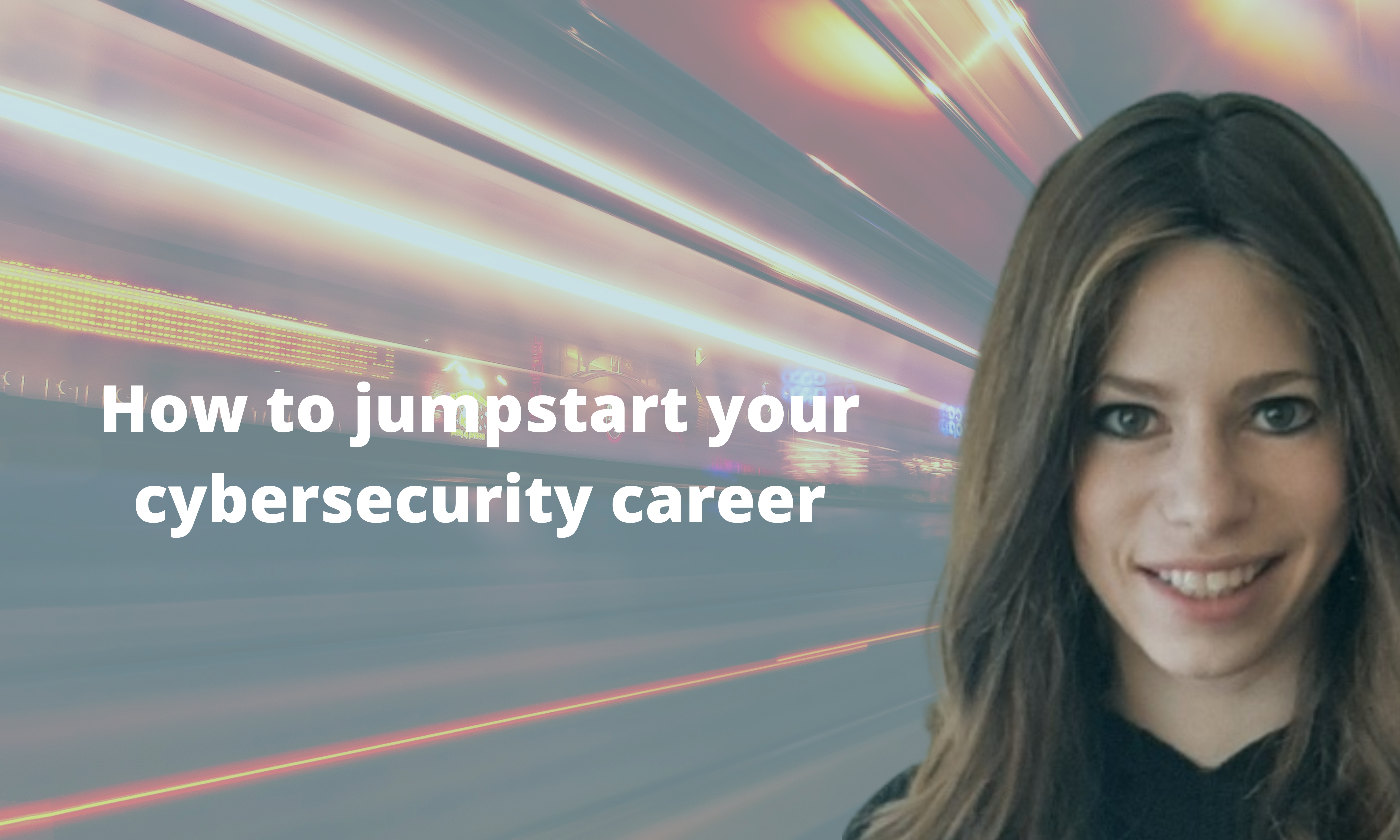 How To Jumpstart Your Cybersecurity career