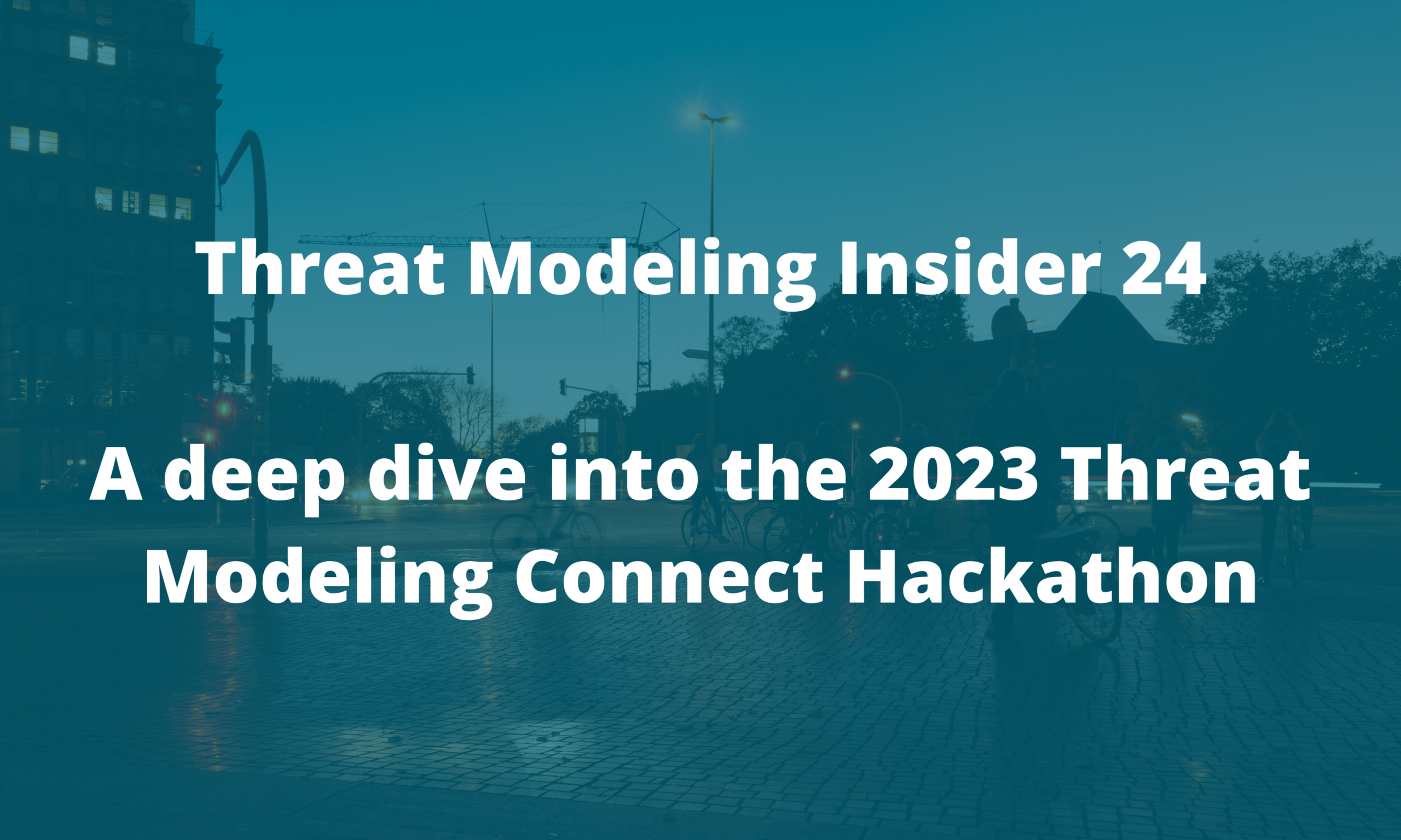 TMI newsletter 24 – A deep dive into the 2023 Threat Modeling Connect Hackathon