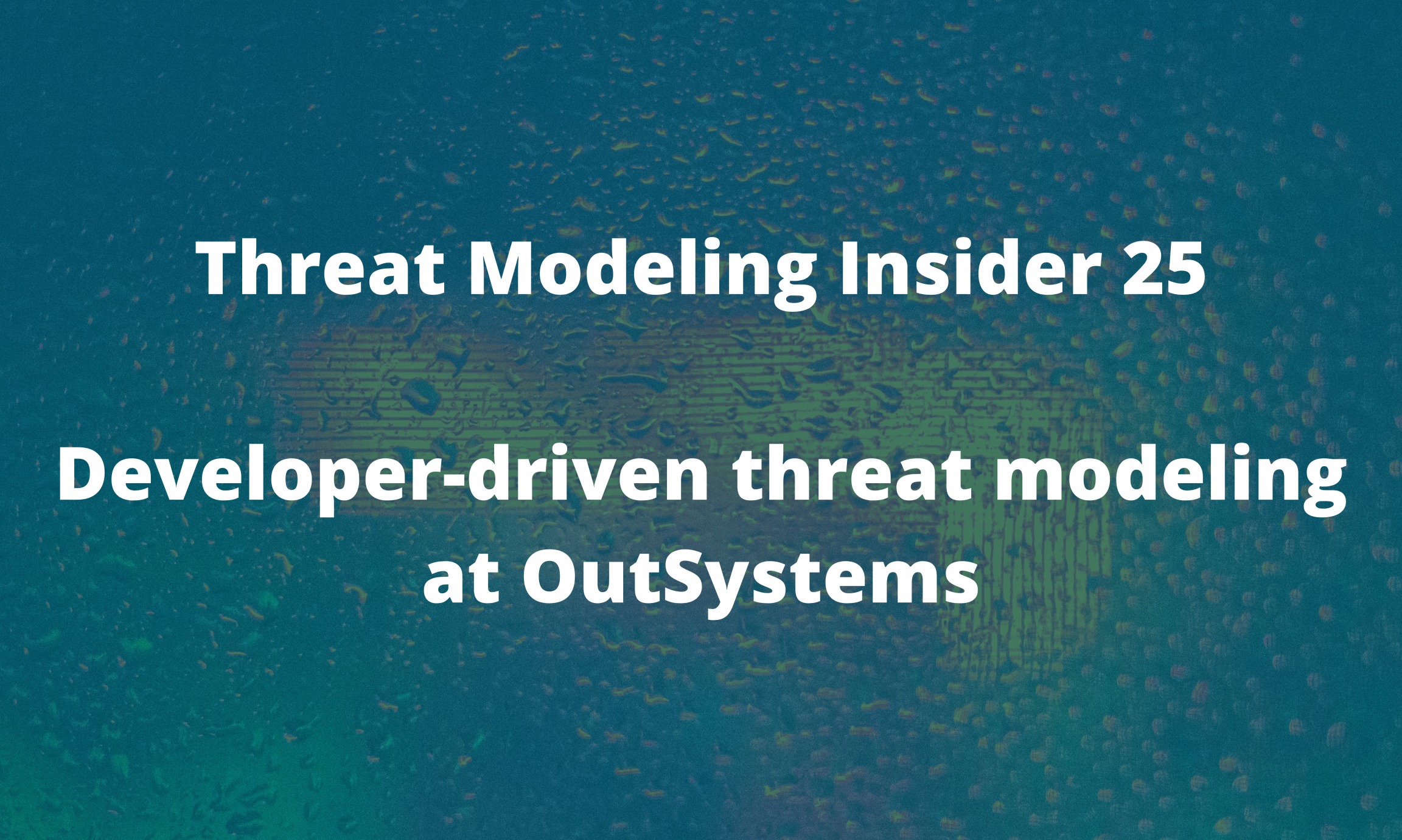 TMI newsletter 25 – Developer-driven threat modeling at OutSystems