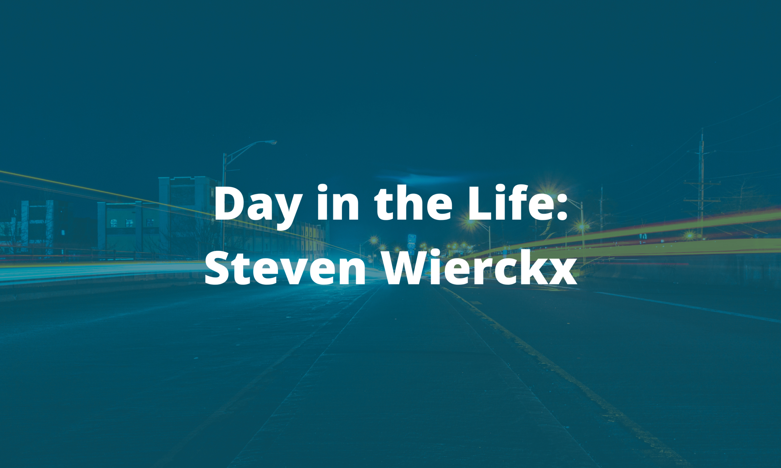 Steven Wierckx – Day In The Life