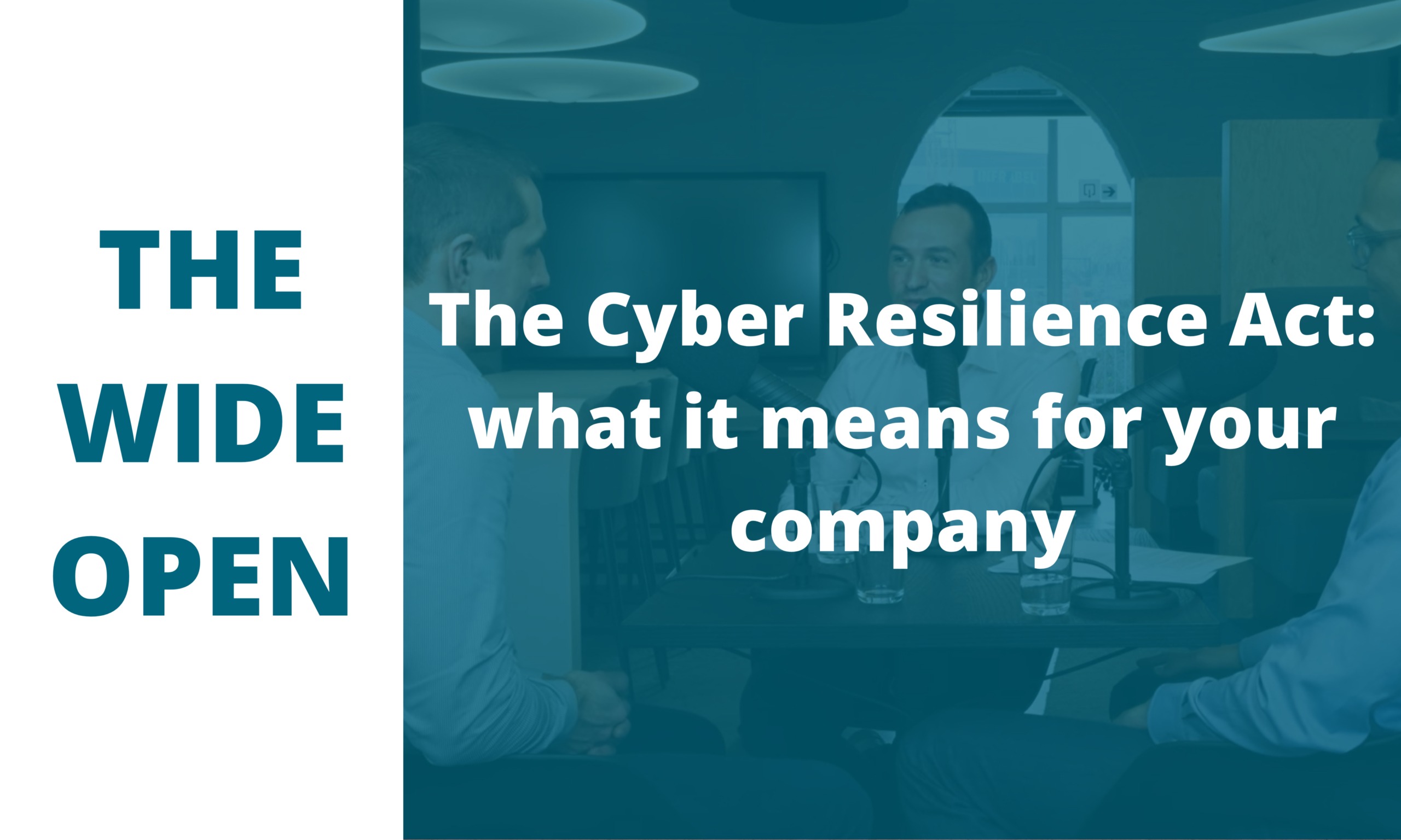 The Cyber Resilience Act: what it means for your company