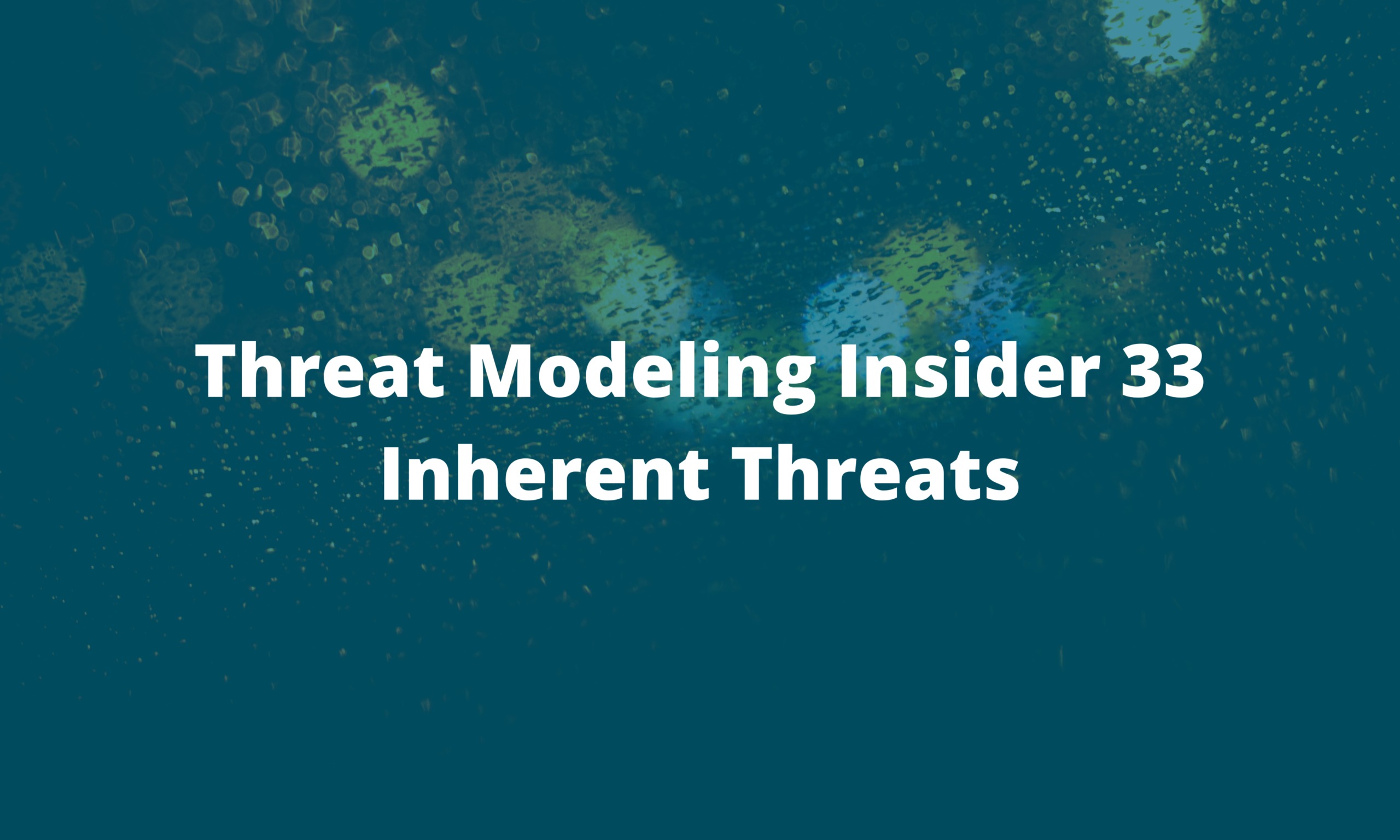 Threat Modeling Insider 33