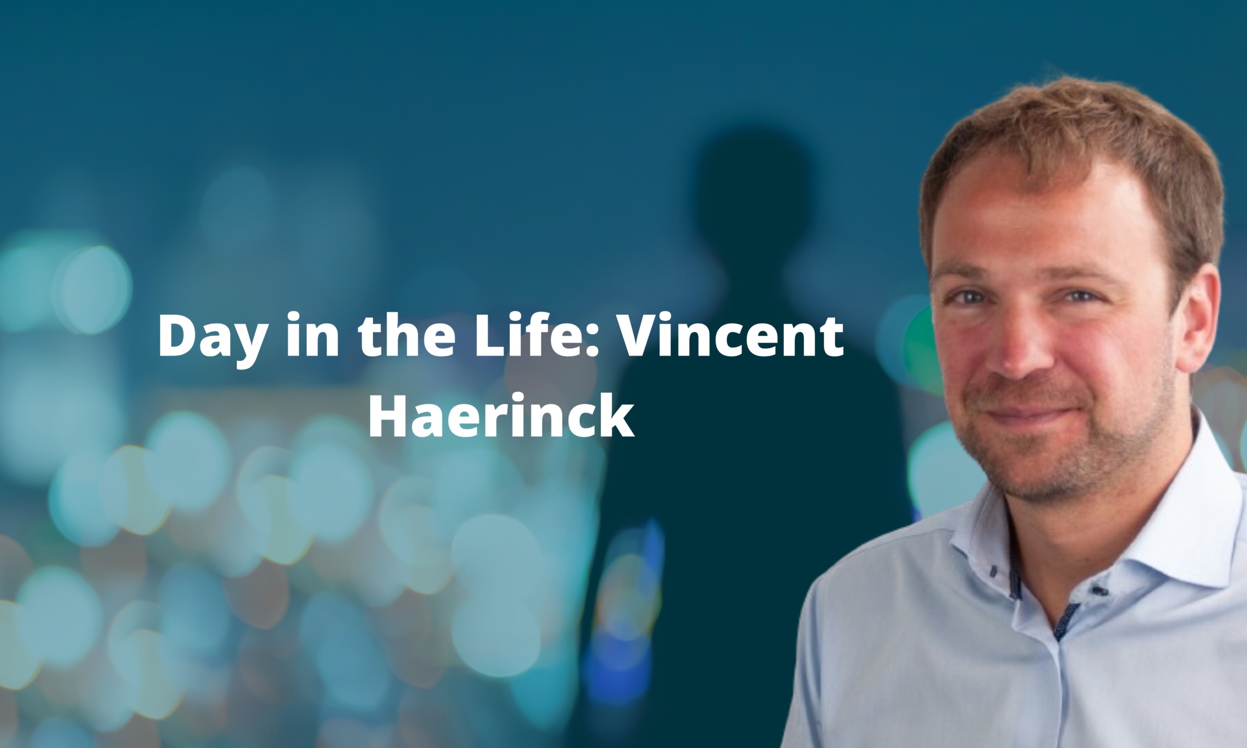 Vincent Haerinck – Day In The Life