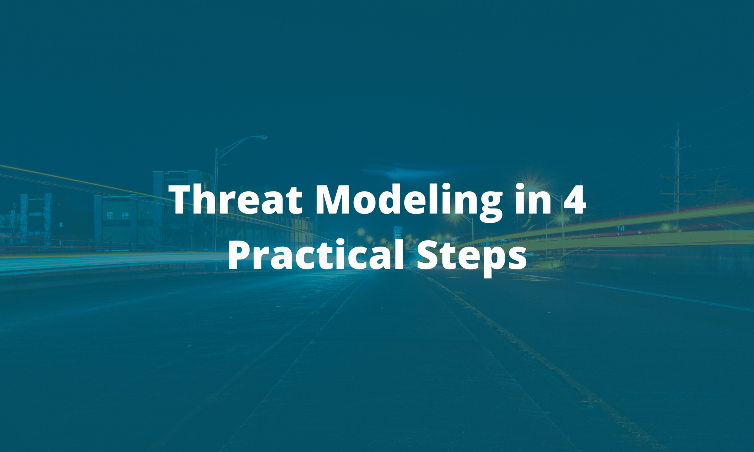 Threat modeling in 4 steps