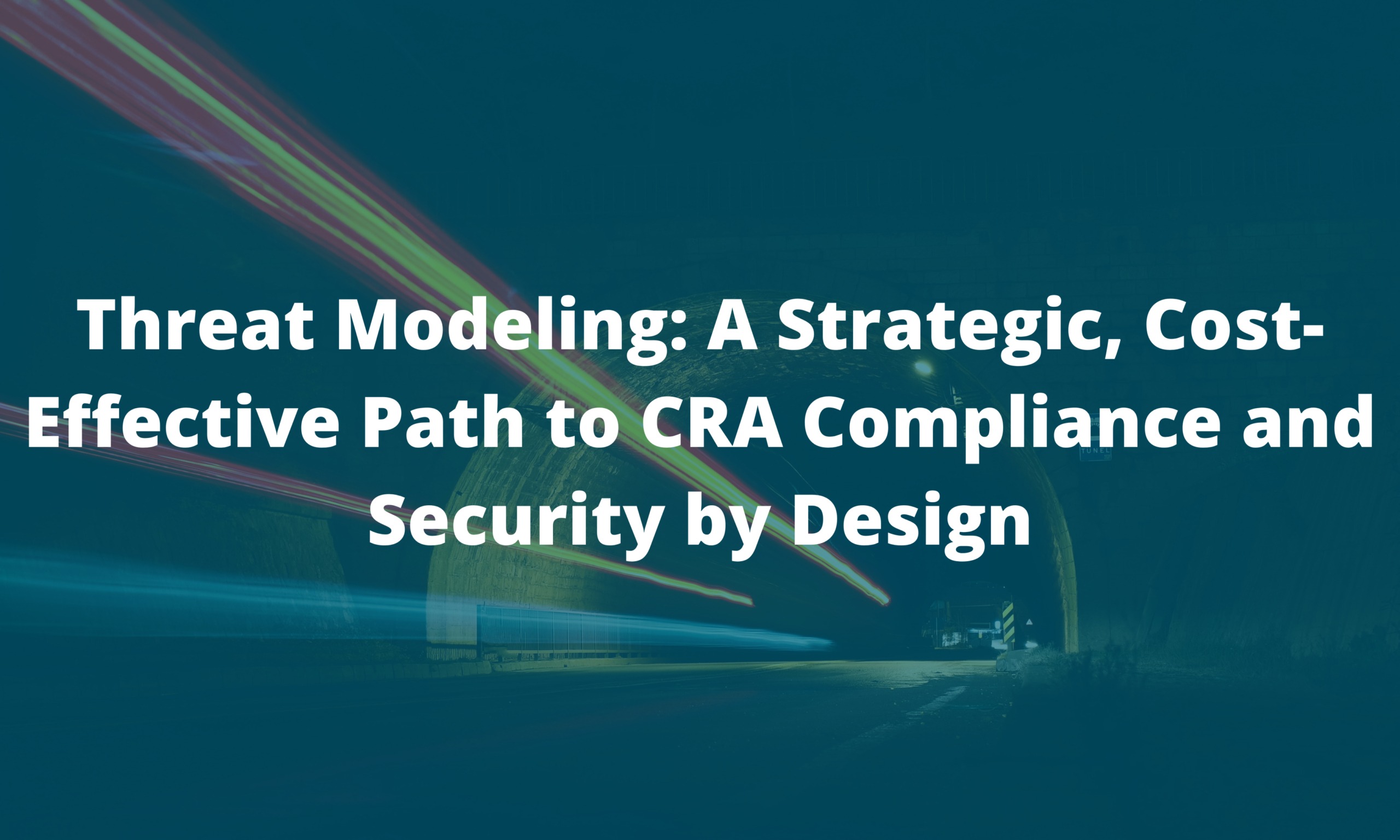 Threat Modeling: A Strategic, Cost-Effective Path to CRA Compliance and Security by Design